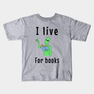 I live for books Kids T-Shirt